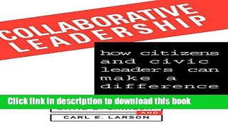 Books Collaborative Leadership: How Citizens and Civic Leaders Can Make a Difference Full Download