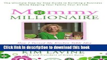 Ebook Mommy Millionaire: How I Turned My Kitchen Table Idea into a Million Dollars and How You