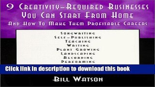 Books 9 Creativity-Required Businesses You Can Start From Home: and How to Make Them Profitable