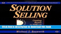 Books Solution Selling: Creating Buyers in Difficult Selling Markets Free Online