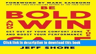 Books Be Bold and Win the Sale: Get Out of Your Comfort Zone and Boost Your Performance Free Online
