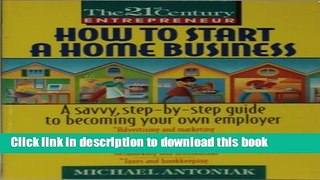 Books How To Start A Home Business (21st Century Entrepreneur) Full Online
