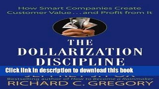 Ebook The Dollarization Discipline: How Smart Companies Create Customer Value...and Profit from It