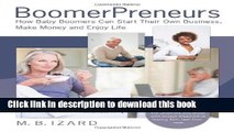 Books BoomerPreneurs: How Baby Boomers Can Start Their Own Business, Make Money and Enjoy Life