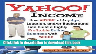Books Yahoo Income: How Anyone of Any Age, Location, and/or Background Can Build a Highly