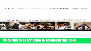 Books The Nonprofit Career Guide: How to Land a Job That Makes a Difference Free Download