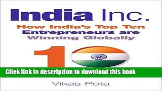 Books India Inc.: How India s Top Ten Entrepreneurs are Winning Globally Free Download