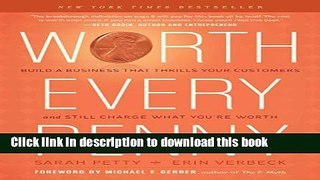 Books Worth Every Penny: Build a Business That Thrills Your Customers and Still Charge What You re