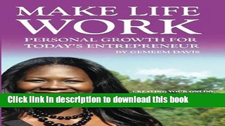 Books Make Life Work: Personal Growth For Today s Entrepreneur: Creating Your Online Business From