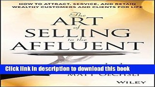 Books The Art of Selling to the Affluent: How to Attract, Service, and Retain Wealthy Customers