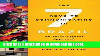 Download  The Seven Keys to Communicating in Brazil: An Intercultural Approach  Online