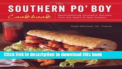 Books The Southern Po  Boy Cookbook: Mouthwatering Sandwich Recipes from the Heart of New Orleans