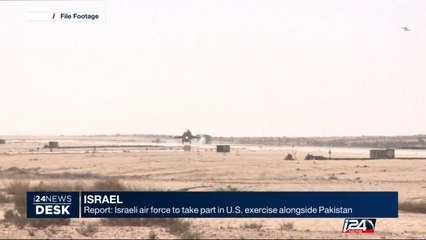 Israeli air force to take part in U.S. exercise alongside Pakistan