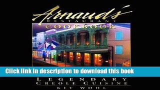 Ebook Arnaud s Restaurant Cookbook: New Orleans Legendary Creole Cuisine Free Online