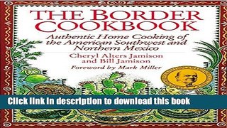 Books The Border Cookbook: Authentic Home Cooking of the American Southwest and Northern Mexico