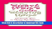 Books The Smart Mom s Guide to Staying Home: 65 Simple Ways to Thrive, Not Deprive, on One Income