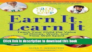 Books Earn It, Learn It: Teach Your Child the Value of Money, Work, and Time Well Spent (Earn My