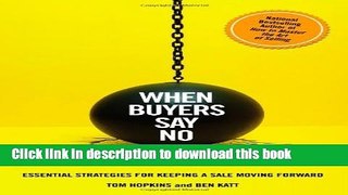 Ebook When Buyers Say No: Essential Strategies for Keeping a Sale Moving Forward Full Online