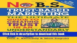 Ebook No B.S. Trust Based Marketing: The Ultimate Guide to Creating Trust in an Understandibly