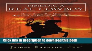 Books Finding a Real Cowboy: How to Protect Your Money from Wall Street and Financial Planner