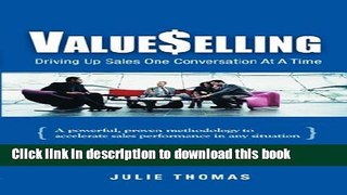 Books ValueSelling: Driving Up Sales One Conversation At A Time Full Online