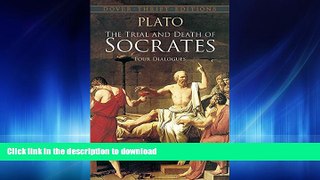 READ book  The Trial and Death of Socrates: Four Dialogues (Dover Thrift Editions)  DOWNLOAD