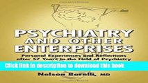 Books Psychiatry and Other Enterprises: Personal Experiences and Reflections after 57 Years in the