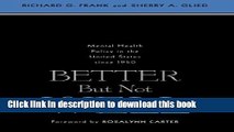 Books Better But Not Well: Mental Health Policy in the United States since 1950 Free Online