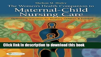 Ebook The Women s Health Companion to Maternal-Child Nursing Care: Optimizing Outcomes for