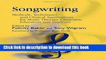 Ebook Songwriting: Methods, Techniques and Clinical Applications for Music Therapy Clinicians,