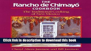 Ebook The Rancho de Chimayo Cookbook: The Traditional Cooking of New Mexico (Non) Free Online