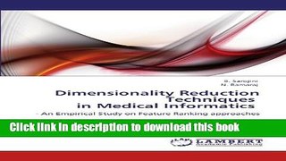 Books Dimensionality Reduction Techniques   in Medical Informatics: - An Empirical Study on