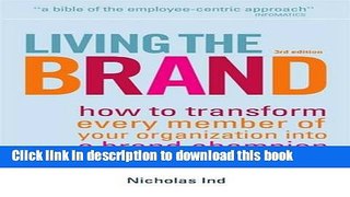 Ebook Living the Brand: How to Transform Every Member of Your Organization Into a Brand Champion