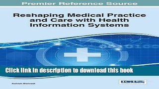 Books Reshaping Medical Practice and Care with Health Information Systems (Advances in Healthcare