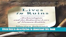 Books Lives in Ruins: Archaeologists and the Seductive Lure of Human Rubble Free Online KOMP