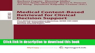 Books Medical Content-Based Retrieval for Clinical Decision Support: First MICCAI International