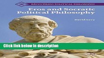 Books Eros and Socratic Political Philosophy (Recovering Political Philosophy) Free Online