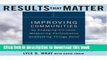 Ebook Results that Matter: Improving Communities by Engaging Citizens, Measuring Performance, and