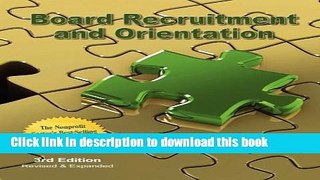 Books Board Recruitment and Orientation: A Step-By-Step, Common Sense Guide 3rd Edition Free
