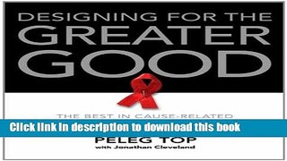 Books Designing for the Greater Good: The Best of Non-Profit and Cause-Related Marketing and