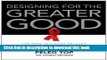 Books Designing for the Greater Good: The Best of Non-Profit and Cause-Related Marketing and