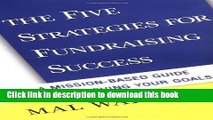 Ebook The Five Strategies for Fundraising Success: A Mission-Based Guide to Achieving Your Goals