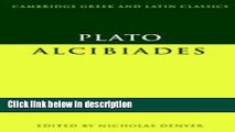Books Plato: Alcibiades (Cambridge Greek and Latin Classics) Full Online