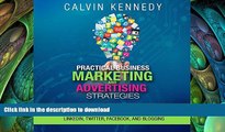 READ THE NEW BOOK Practical Business Marketing and Advertising Strategies: How You Can