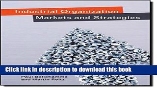 Ebook Industrial Organization: Markets and Strategies Free Online