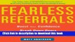 Ebook Fearless Referrals: Boost Your Confidence, Break Down Doors, and Build a Powerful Client