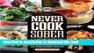 Books Never Cook Sober Cookbook: From Soused Scrambled Eggs to Kahlua Fudge Brownies, 100