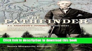 Ebook The Pathfinder: A.C. Anderson s Journeys in the West Free Online KOMP