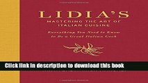 Ebook Lidia s Mastering the Art of Italian Cuisine: Everything You Need to Know to Be a Great
