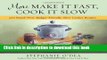 Ebook More Make It Fast, Cook It Slow: 200 Brand-New, Budget-Friendly, Slow-Cooker Recipes Free